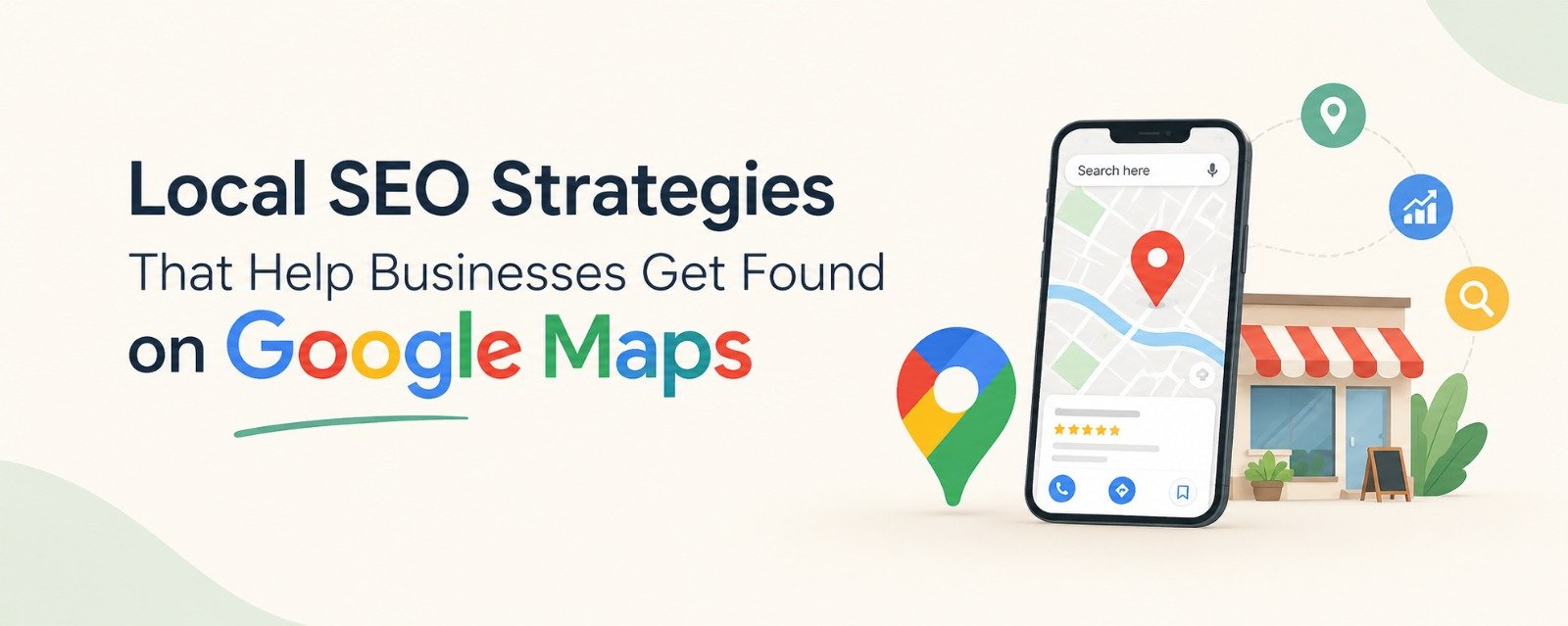 Local SEO Strategies That Help Businesses Get Found on Google Maps